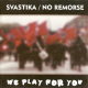 Svastika / No Remorse - We Play For You - CD